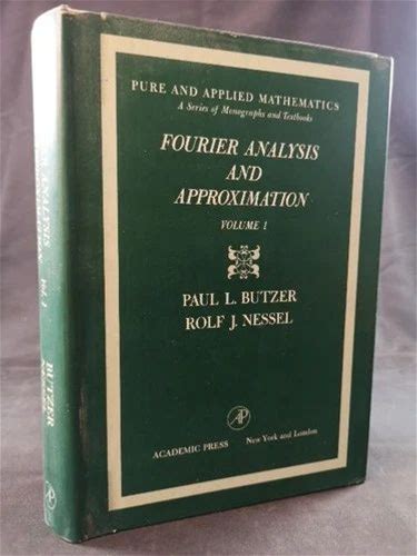 Fourier Analysis And Approximation. Volume 1: One-Dimensional Theory. (= Textbook