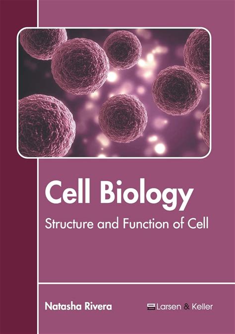 Cell Biology: Structure And Function Of Cell