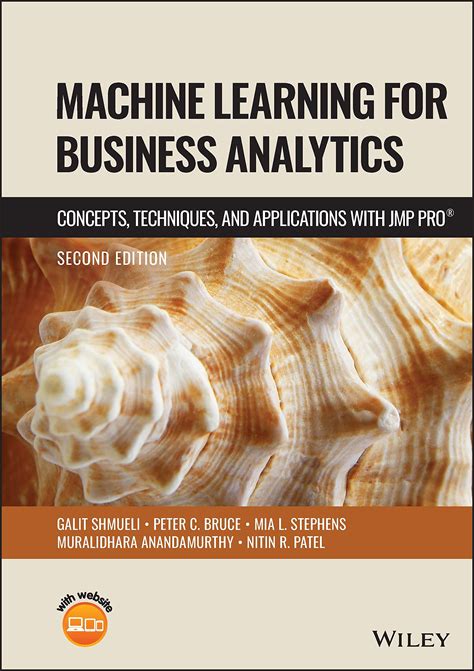 Machine Learning For Business Analytics: Concepts, Techniques And Applications With JMP Pro