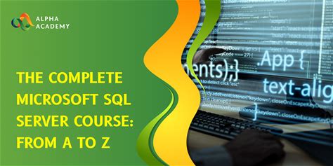 The Complete Microsoft SQL Server Course: From A To Z