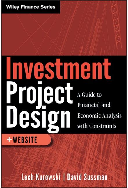 Investment Project Design + We - (Wiley Finance) By Lech Kurowski & David Sussman (Hardcover)