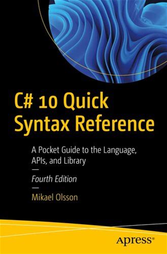 C 10 Quick Syntax Reference: A Pocket Guide To The Language, Apis, And Library (Pdf/Epub Version)