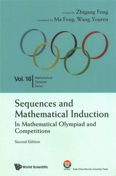 Sequences And Mathematical Induction : In Mathematical Olympiad And Competiti. World Scientific. Books. 9789811212079.