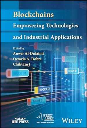 Blockchains: Empowering Technologies And Industrial Applications (IEEE Series On Digital & Mobile Communication)