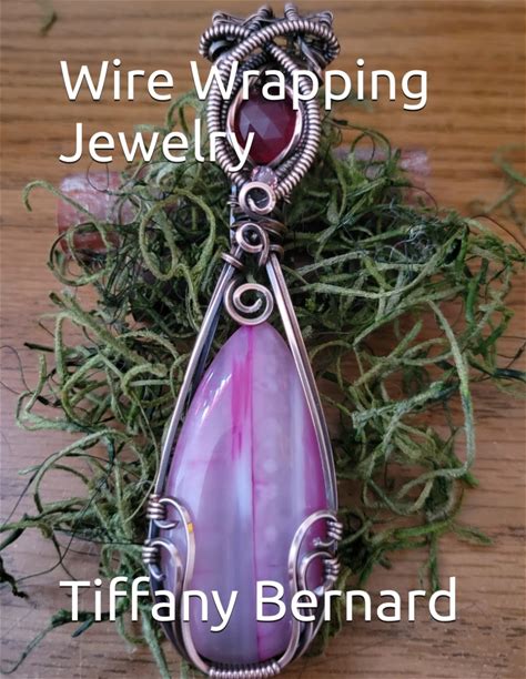 Wire Wrapping Jewelry: Step-By-Step Instructions Featuring Over 100 Full Color Photos To Create A Beautiful Piece Of Wearable Art. "The Kitty Pendant