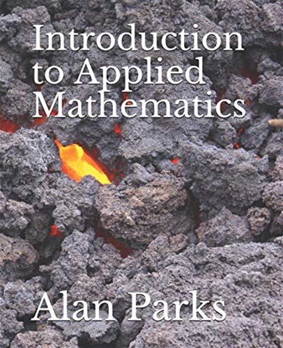 Introduction To Applied Mathematics By Alan Parks