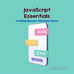 Javascript Essentials: Crafting Dynamic Web Experiences - Audiobook Download