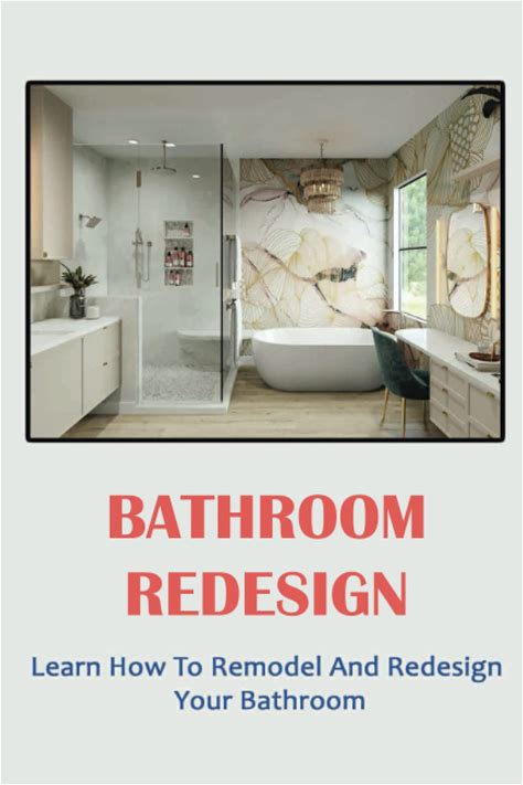 Bathroom Redesign: Learn How To Remodel And Redesign Your Bathroom