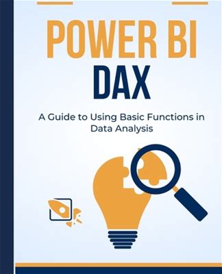 Power BI DAX: A Guide To Using Basic Functions In Data Analysis [Book]