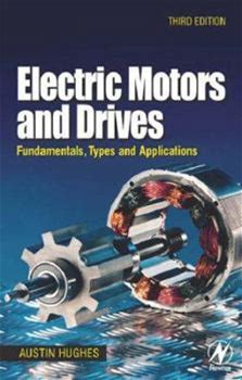 Electric Motors And Drives: Fundamentals, Types And Applications (3Rd Edition)
