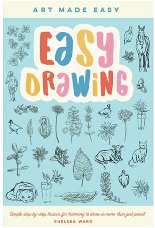Art Made Easy Easy Drawing: Simple Step-By-Step Lessons For Learning To Draw In More Than Just Pencil, Book 2, (Paperback)