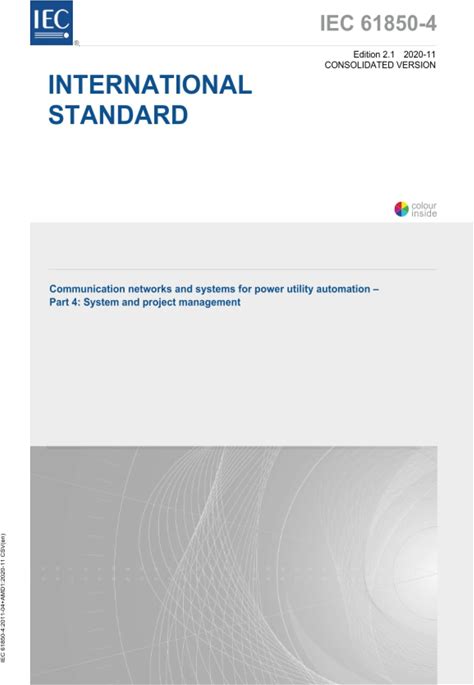 IEC 61850-4 Ed. 2.1 En:2020, Second Edition: Communication Networks And Systems For Power Utility Automation - Part 4: System And Project Management