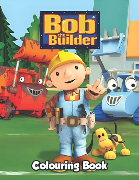 Bob Of Builder's Coloring Book: Amazing Coloring Pages For Children Of All Age, Kids Adults And All Fans