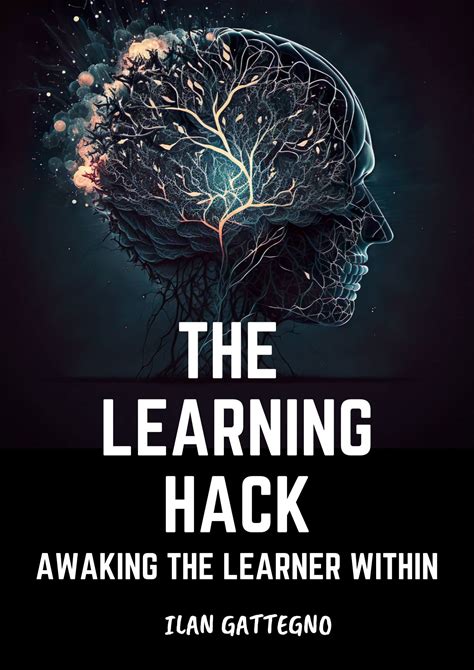 The Learning HACK: A Guide To Improve Learning And Teaching