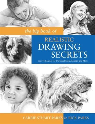The Big Book Of Realistic Drawing Secrets: Easy Techniques For...