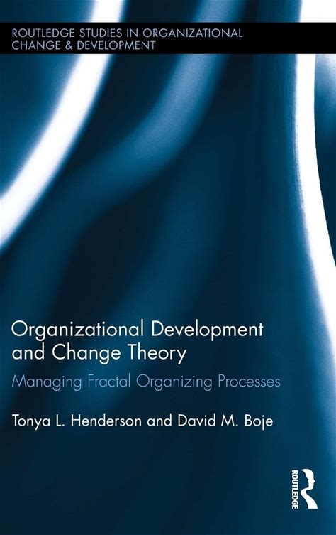 Organizational Development And Change Theory (Routledge Studies In Organizational Change & Development)