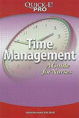 Time Management : A Guide For Nurses By Debbie Buchwach (2009, Trade Paperback)