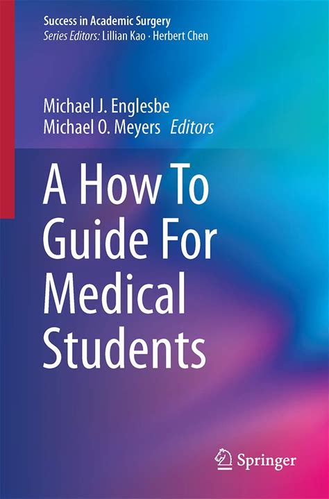 A How To Guide For Medical Students (Success In Academic Surgery)