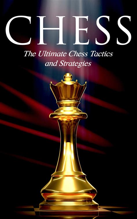 CHESS: The Ultimate Chess Tactics And Strategies
