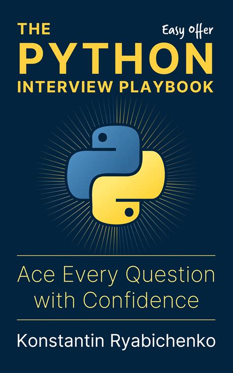 The Python Interview Playbook: Ace Every Question With Confidence (Easy Offer)