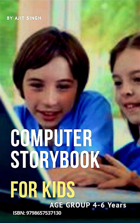 Computer Storybook For Kids: Age Group 4-6 Years
