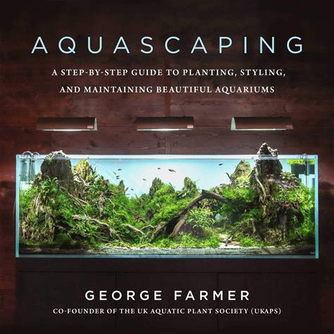Aquascaping: A Step-By-Step Guide To Planting, Styling, And Maintaining Beautifu. Skyhorse Publishing Company, Incorporated. Books. 9781510753389.