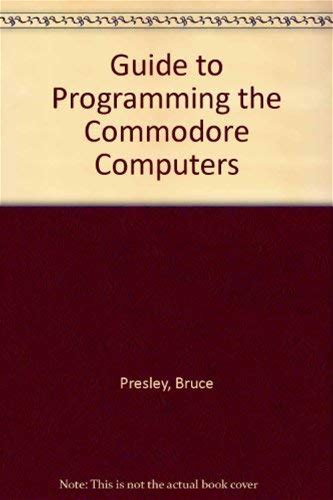 A Guide To Programming The Commodore Computers