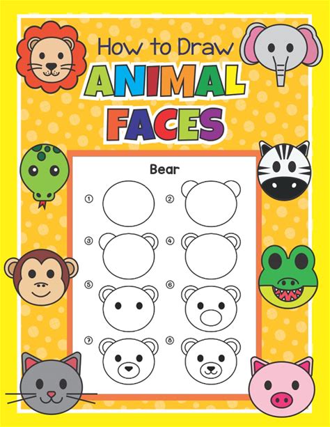 How To Draw Animal Faces: Step By Step Drawing Book For Kids | Learn How To Draw Simple Animal Faces | A Fun Coloring Book For Children, Animal Fans