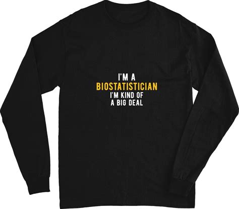 Biostatistician Biostatistics Important Long Sleeves