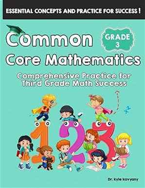 Common Core Mathematics Grade 3: Comprehensive Practice For Third Grade Math Success