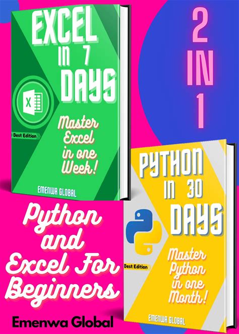 Python And Excel For Beginners: Python In 30 Days And Excel In 7 Days