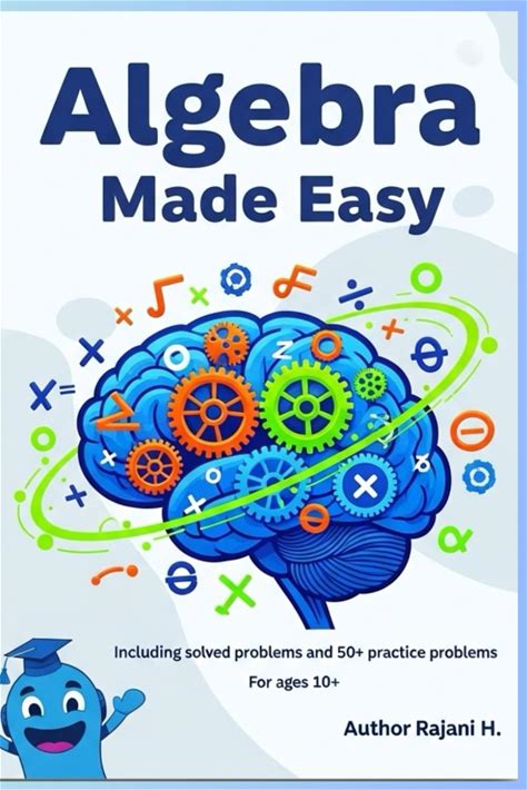 Algebra Made Easy: Including Solved Problems And 50+ Practice Problems