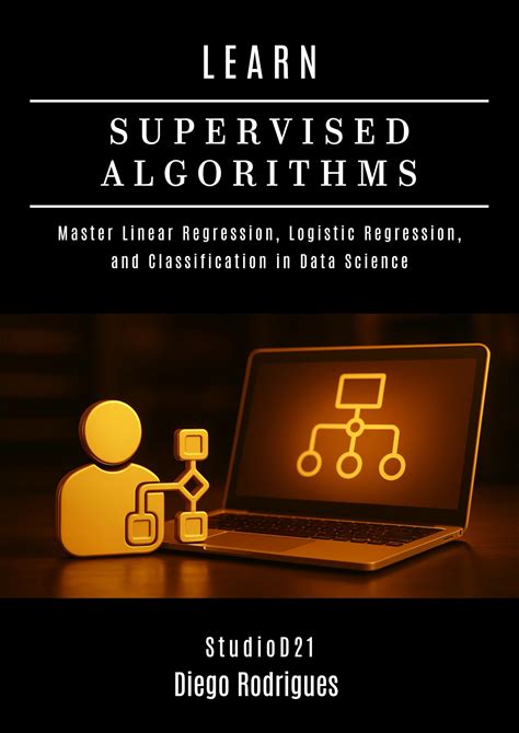 LEARN SUPERVISED ALGORITHMS: Master Linear Regression, Logistic Regression, And Classification In Data Science (Data Extreme USA Livro 13) (Portugues