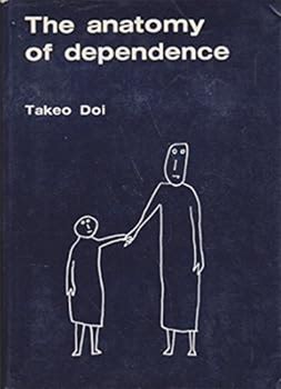 The Anatomy Of Dependence By Takeo Doi By Thriftbooks, Hardcover
