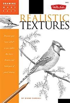Realistic Textures: Discover Your "Inner Artist" As You Explore The Basic Theories And Techniques Of Pencil Drawing (Drawing Made Easy) By Diane Cardaci By Thriftbooks