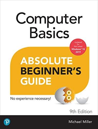 Computer Basics Absolute Beginner's Guide, Windows 10 Edition By Michael Miller