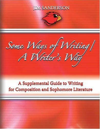 Some Ways Of Writing/A Writer's Way : A Supplemental Guide To Writing For...