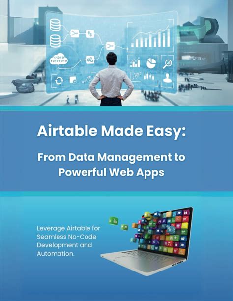 Airtable Made Easy: From Data Management To Powerful Web Apps: Leverage Airtable For Seamless No-Code Development And Automation