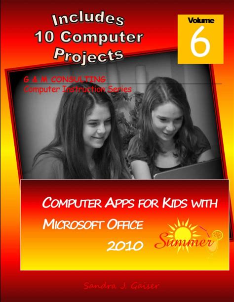 Computer Apps For Kids With Microsoft Office 2010 - Summer