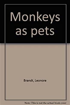 Monkeys As Pets By Leonore Brandt By Thriftbooks, Hardcover