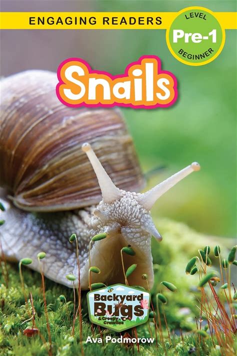 Snails: Backyard Bugs And Creepy-Crawlies (Engaging Readers, Level Pre-1)