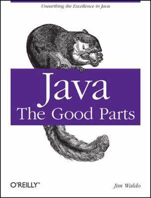 Java: The Good Parts: Unearthing The Excellence In Java By Jim Waldo (Paperback)