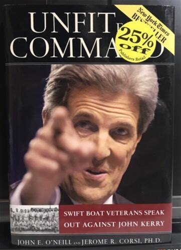 Unfit For Command By John E. Oneill & Jerome R. Corsi, Ph.D. (2004,