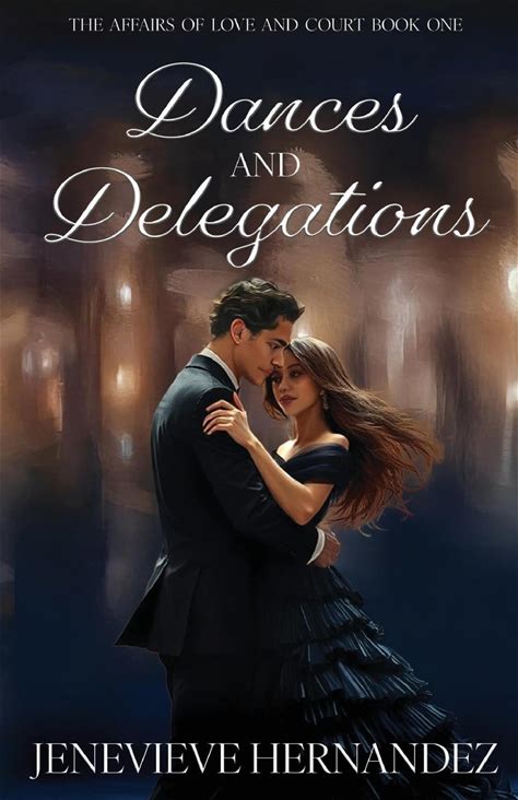Dances And Delegations (The Affairs Of Love And Court)