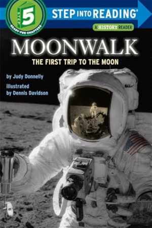Moonwalk: The First Trip To The Moon (Step-Into-Reading, Step 5)