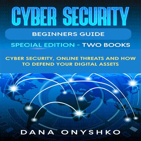 Cyber Security Beginners Guide: Cyber Security, Online Threats And How To Defend Your Digital Assets - Audiobook By Dana Onyshko