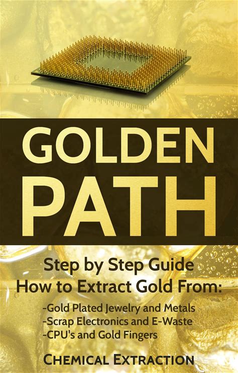 Gold Recovery: Fully Illustrated Step By Step Guide On How To Extract 98% Or More Pure Gold With Chemical Process From Gold Plated Electronics Pins A