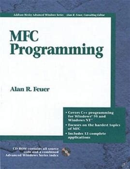 MFC Programming [With Source Code For All Programs In The Book] By Feuer, Alan By Thriftbooks, Paperback