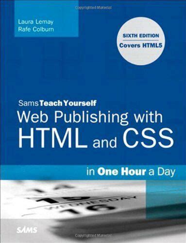 Sams Teach Yourself Html CSS & Javascript In One Hour A Day By Laura Lemay. Study Guides & Test Prep.