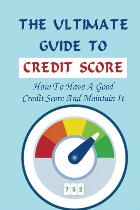 The Ultimate Guide To Credit Score: How To Have A Good Credit Score And Maintain It
